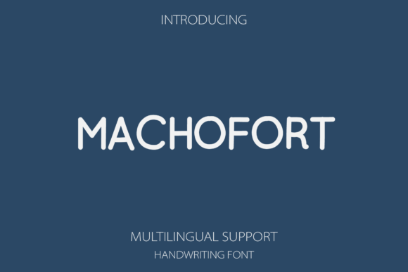 Machofort: A Friendly Handwritten Font